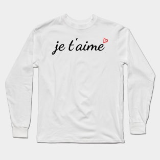 Je t'aime Long Sleeve T-Shirt